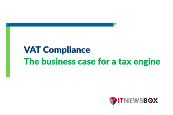 VAT Compliance The Business Case For A Tax Engine
