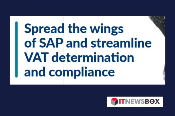 Spread The Wings Of SAP And Streamline VAT Determination And Compliance