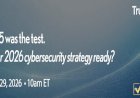 2025 was the test. Is Your 2026 cybersecurity strategy ready?
