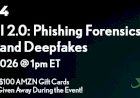 Cyber CSI 2.0: Phishing Forensics in the Age of AI and Deepfakes