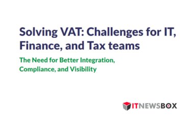 Solving VAT Challenges For IT, Finance, And Tax Teams