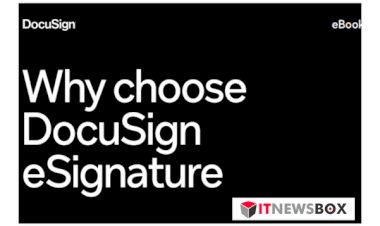 Why Choose DocuSign E-Signature