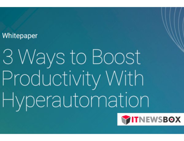 3 Ways To Boost Productivity With Hyperautomation