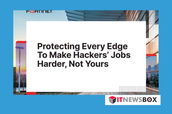 Protecting Every Edge To Make Hackers’ Jobs Harder, Not Yours