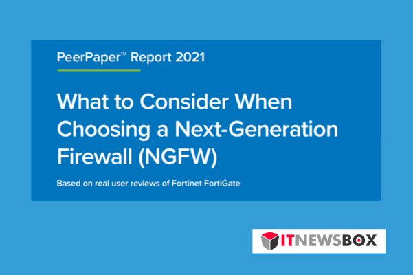 What To Consider When Choosing A Next-Generation Firewall (NGFW)