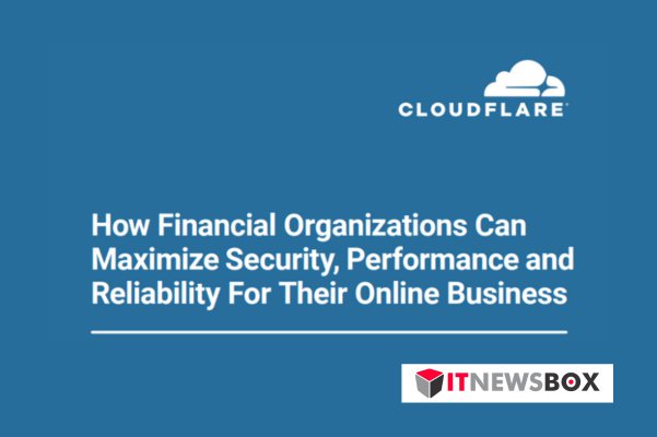 How Financial Organizations Can Maximize Security, Performance and Reliability for Their Online Business