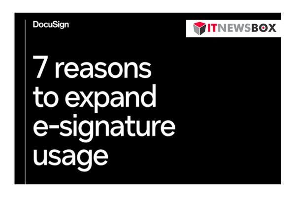 7 Reasons To Expand E-Signature Usage