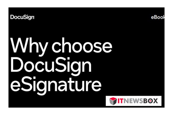 Why Choose DocuSign E-Signature