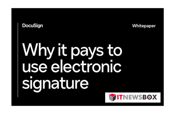 Why It Pays To Use Electronic Signature