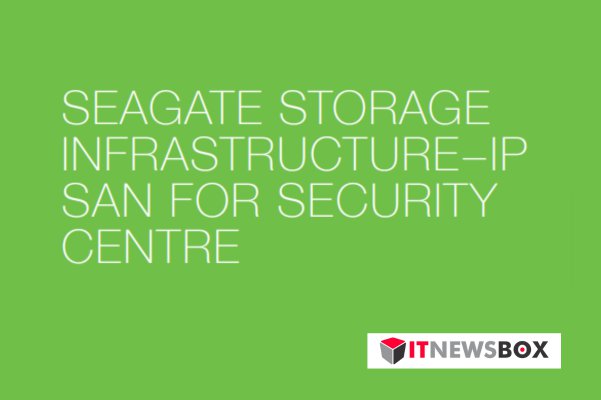 Seagate Storage Infrastructure-Ip San For Security Centre