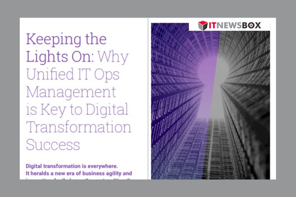 Keeping The Lights On: Why Unified It Ops Management Is Key To Digital Transformation Success
