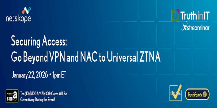 Securing Access: Go Beyond VPN and NAC to Universal ZINTA